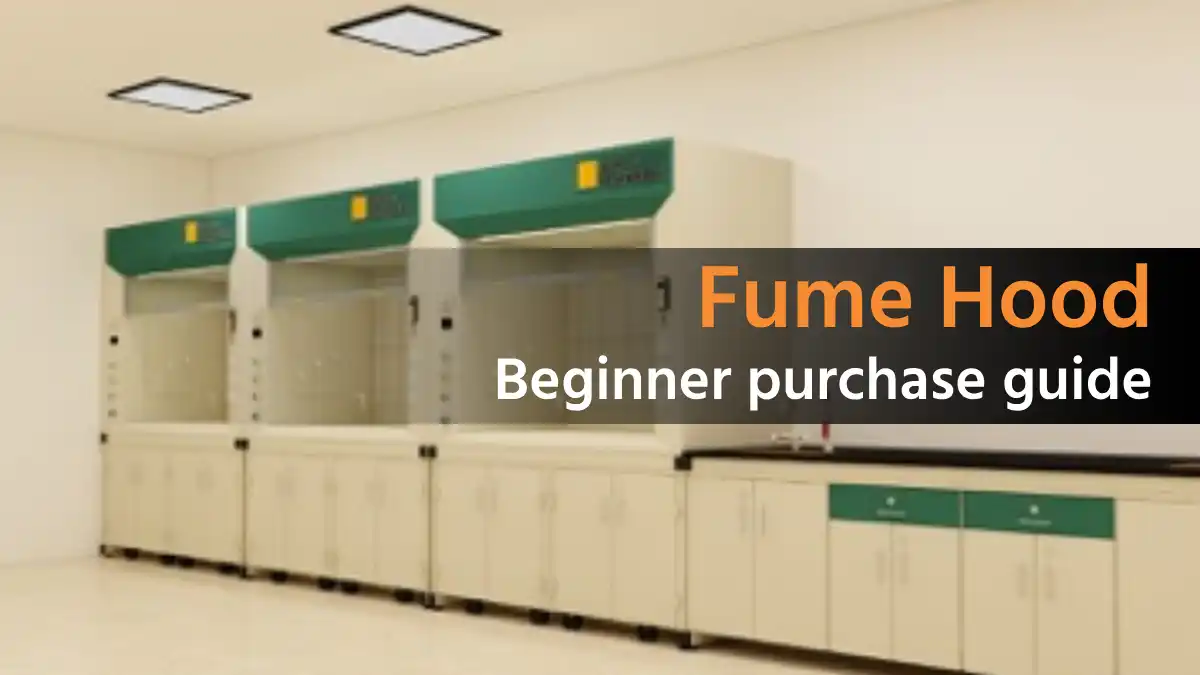 Fume Hood: Purchase Guide for new user